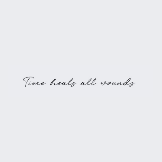Time Heals All Wounds